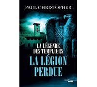 La Légende des Templiers - tome 5 La Légion perdue