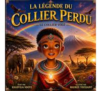 La Légende du Collier Perdu: Un livre pour enfants dès 7 ans (Volume I: Le Collier perdu)