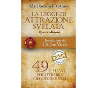 La Legge di Attrazione Svelata (nuova edizione): 49 chiavi per attrarre ciò che desideri. Con introduzione del Dr. Joe Vitale + BONUS AUDIOLIBRO e Kit di Attrazione (Cuore d'Oro Libri)