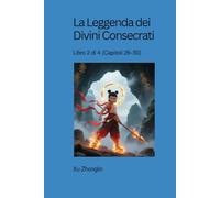 La Leggenda dei Divini Consecrati: Libro 2 di 4 (Capitoli 26-50)