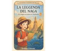 La Leggenda del Naga: Un viaggio avventura in Thailandia