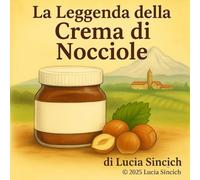 La Leggenda della Crema di Nocciole