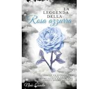 La leggenda della rosa azzurra