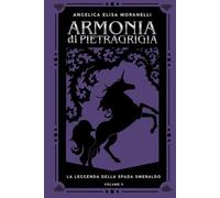 La leggenda della Spada-Smeraldo (Armonia di Pietragrigia)