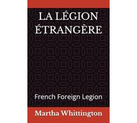 LA LÉGION ÉTRANGÈRE: French Foreign Legion (Tell Me A Story)