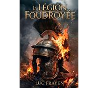 La légion foudroyée (Cycle Rome Antique (Dark Fantasy Historique))