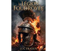 La légion foudroyée (Cycle Rome Antique (Dark Fantasy Historique))