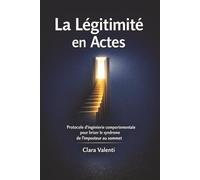 La Légitimité en Actes: Protocole d'ingénierie comportementale pour briser le syndrome de l'imposteur au sommet