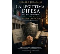 La legittima difesa: Dal punto di vista Costituzionale e dalla morale cattolica