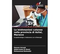 La leishmaniosi cutanea nella provincia di Azilal, Marocco: Ecoepidemiologia e trattamento con la fitoterapia