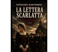LA LETTERA SCARLATTA: Edizione ad Alta Leggibilità