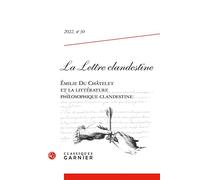 La Lettre Clandestine N 30: Emilie Du Chatelet Et La Litterature Philosophique Clandestine: 2022