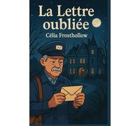 La lettre oubliée: Un cosy mystery sensible sur les silences qui traversent les générations