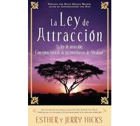 La Ley de Atracción: Conceptos Básicos de Las Enseñanzas de Abraham
