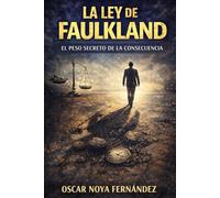 LA LEY DE FAULKLAND: EL PESO SECRETO DE LA CONSECUENCIA (LA COLECCIÓN DE LAS LEYES)