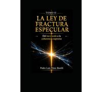 LA LEY DE FRACTURA ESPECULAR: DEL NO-ÉXODO A LA COHERENCIA SUPREMA