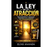 LA LEY DE LA ATRACCIÓN: CÓMO TRANSFORMAR TU MENTALIDAD, FORTALECER TU FE Y CONSTRUIR UNA VIDA DE ABUNDANCIA: 5 (DESPERTAR DE LA CONCIENCIA)