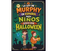La Ley de Murphy en Español para Niños - Edición Halloween: Cuentos divertidos, actividades y desastres espeluznantes de 7 a 12 años - El regalo ideal ... noche de truco o trato (Murphy No Descansa)