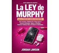 La Ley de Murphy para chicas adolescentes: 101 lecciones y reinicios de 3 pasos para el drama de amistades, superar el rechazo, construir confianza ... la autoestima: 2 (Serie Momentos Murphy)