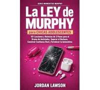 La Ley de Murphy para chicas adolescentes: 101 lecciones y reinicios de 3 pasos para el drama de amistades, superar el rechazo, construir confianza ... la autoestima: 2 (Serie Momentos Murphy)