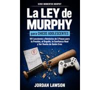 La Ley de Murphy para Chicos Adolescentes: 101 Lecciones y Reinicios de 3 Pasos para la Presión, el Orgullo, la Confianza Real y Ser Dueño de Quién Eres (Serie Momentos Murphy)