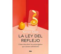 La ley del reflejo: Cómo descubrir los autoengaños que causan sufrimiento (Divulgación)