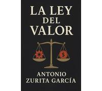 La Ley del Valor: Análisis sobre los precios (Antonio Zurita García)