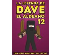 La Leyenda De Dave El Aldeano 12: Una Serie Minecraft No Oficial