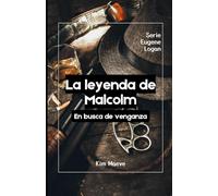 La leyenda de Malcolm: En busca de venganza: 2 (Eugene Logan)