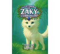 La leyenda de Zaky el zorro pálido: Cuento para niños (Zaky books. Cuentos infantiles)