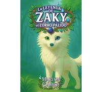 La leyenda de Zaky el zorro pálido: Cuento para niños (Zaky books. Cuentos infantiles)