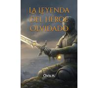 La Leyenda del Héroe Olvidado