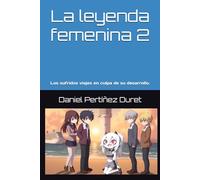 La leyenda femenina 2: Los sufridos viajes en culpa de su desarrollo.