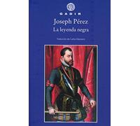 La leyenda negra (Gadir Ensayo y Biografia)