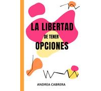 La libertad de tener opciones: Aprende a operar opciones financieras desde cero