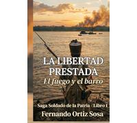 La libertad prestada: El fuego y el barro (Soldado de la Patria)