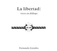 La libertad: Voces en diálogo