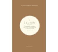 La liberté du commerce des grains toujours utile et jamais nuisible: Suivi d'autres textes sur le libre-échange