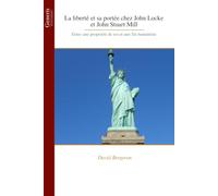 La liberté et sa portée chez John Locke et John Stuart Mill: Entre une propriété de soi et une fin humaniste