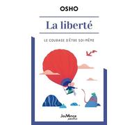 La liberté: Le courage d'être soi-même