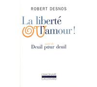 La Liberté ou l'amour !: (suivi de) Deuil pour deuil (L'IMAGINAIRE)