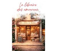 La libraire des amoureux: 14 histoires d’amour good-vibes à découvrir pour la Saint-Valentin