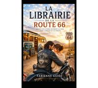 La librairie de la route 66: Une romance biker où chaque livre rapproche deux cœurs blessés