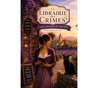 LA LIBRAIRIE DES CRIMES: Les Lavandes du Silence (Les enquêtes d'Isadora Filochet)