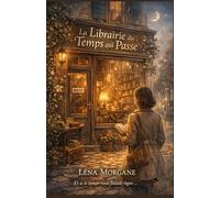 La Librairie du Temps qui Passe: Un roman feel good sur le temps, les choix et les secondes chances