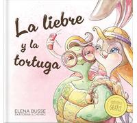 La Liebre Y La Tortuga / The Hare and the Tortoise: Fábula Clásica En Verso Moderno Con Actividades: 1 (Fábulas de Elena Busse)