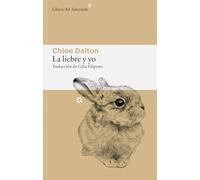 La liebre y yo: 364 (Libros del Asteroide)