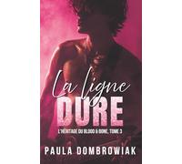 La Ligne Dure: Une romance rockstar sexy avec identité secrète et grossesse surprise (L'héritage du Blood & Bone)