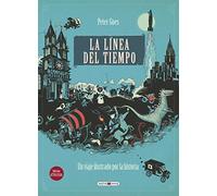 La línea del tiempo: Un viaje ilustrado por la historia (Libros para los que aman los libros)