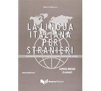 La lingua italiana per stranieri: Corso medio - Lezioni (Nuova edizione 2015)